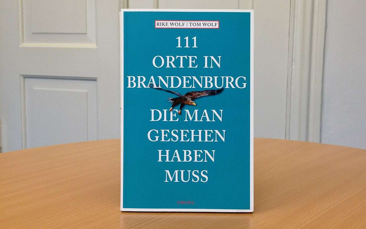 Fontane lässt grüßen: Rike & Tom Wolf stellen "111 Orte in Brandenburg, die man gesehen haben muss" vor.