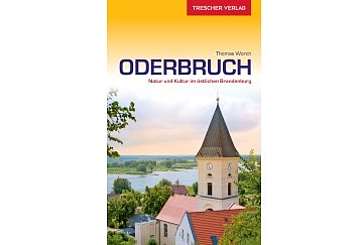 Reiseführer Oderbruch: Natur und Kultur im östlichen Brandenburg